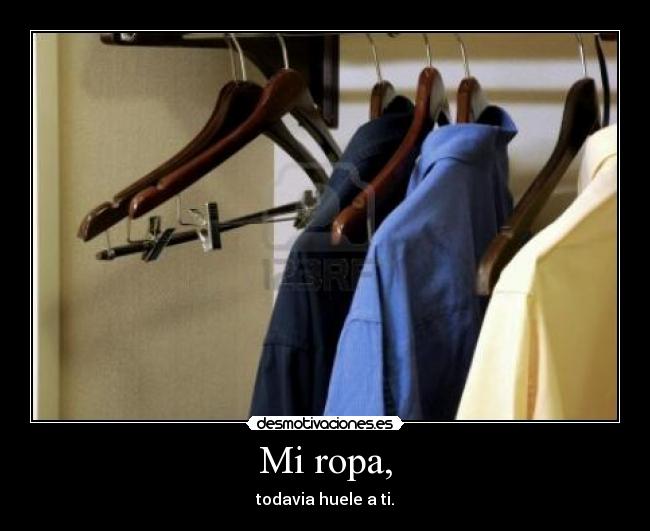 Mi ropa, - 