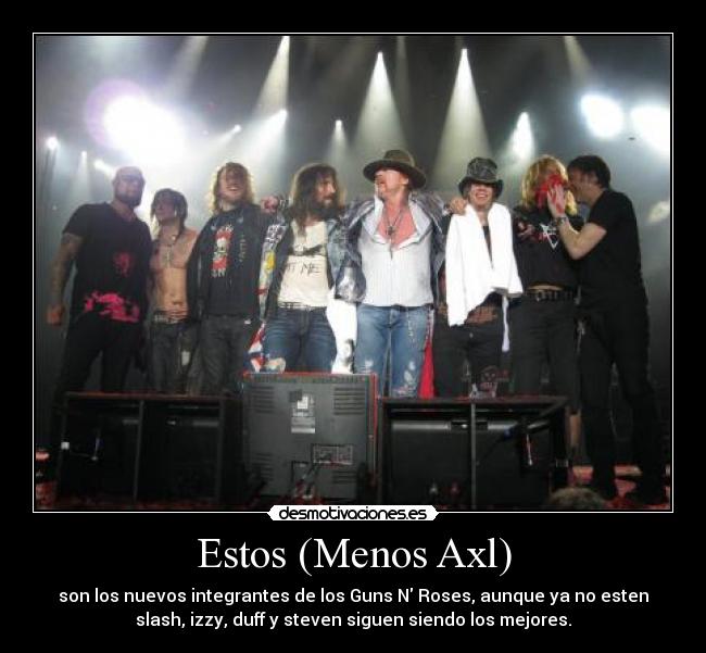 Estos (Menos Axl) -