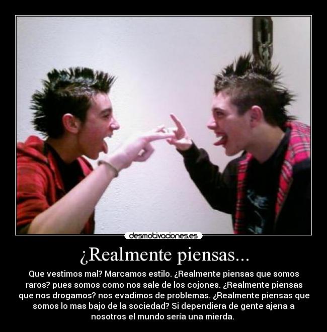 ¿Realmente piensas... -