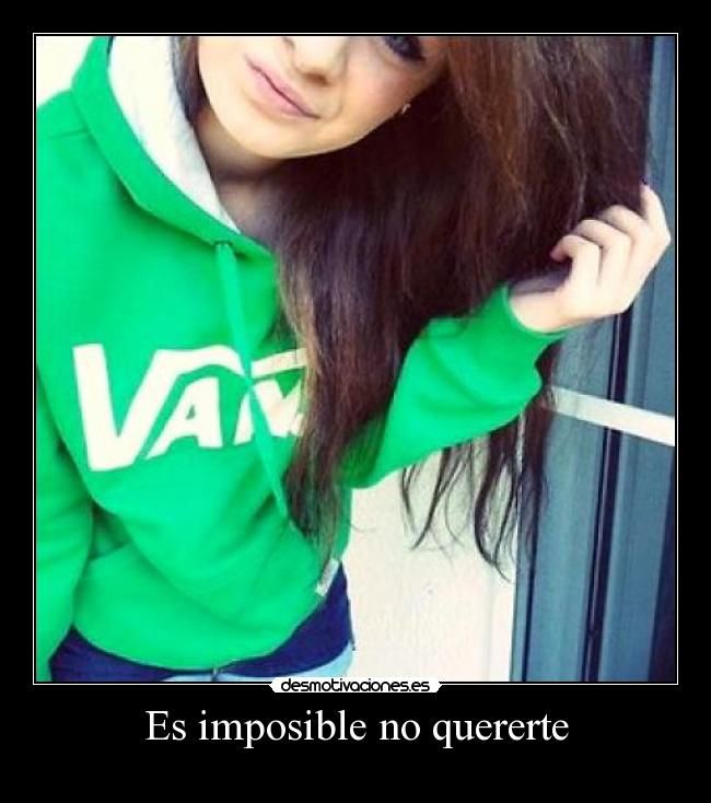 Es imposible no quererte - 
