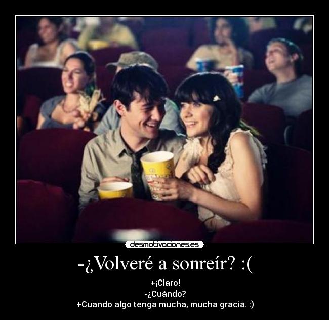 -¿Volveré a sonreír? :( - 