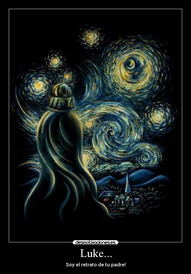 Luke... - Soy el retrato de tu padre!
