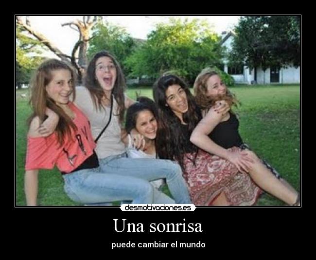 Una sonrisa - puede cambiar el mundo