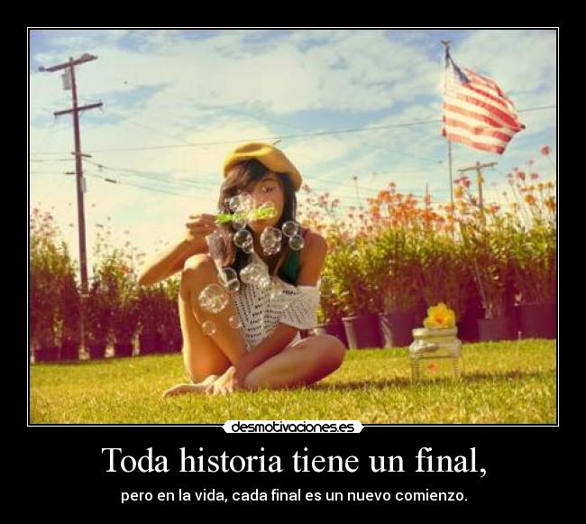 Toda historia tiene un final, -