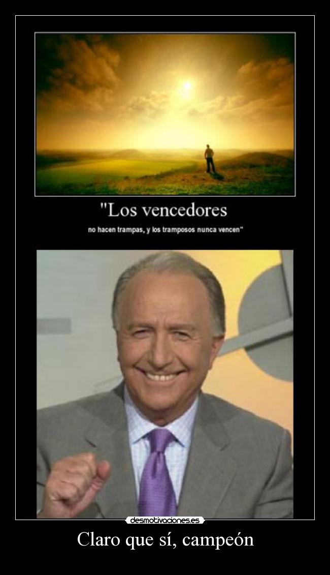 Claro que sí, campeón -