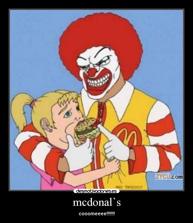 mcdonal`s - cooomeeee!!!!!!!
