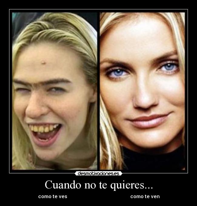 Cuando no te quieres... -