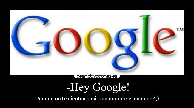 -Hey Google! -