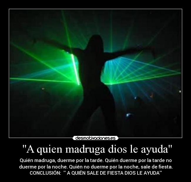  A quien madruga dios le ayuda - 