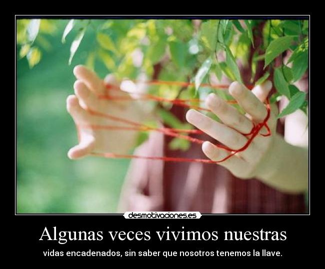 Algunas veces vivimos nuestras -
