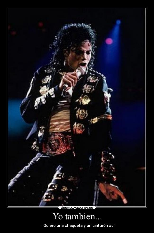 Yo tambien... - ...Quiero una chaqueta y un cinturón así