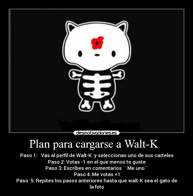 Plan para cargarse a Walt-K   - 