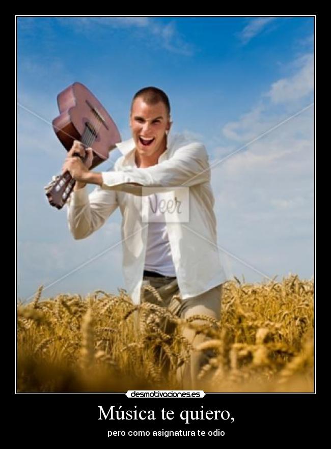 Música te quiero, -