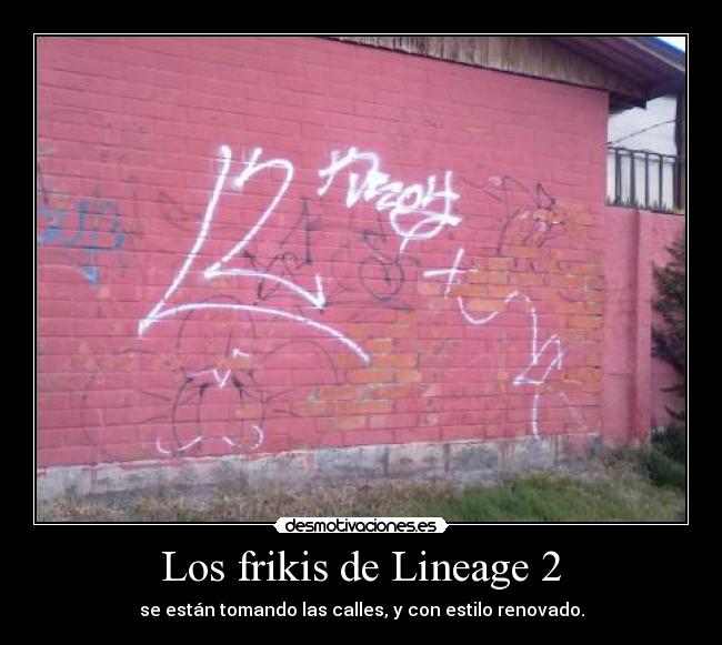 carteles friki lineage graffiti rayado desmotivaciones