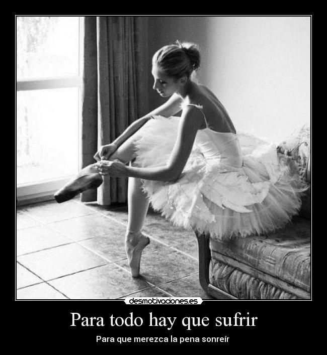 Para todo hay que sufrir - Para que merezca la pena sonreír