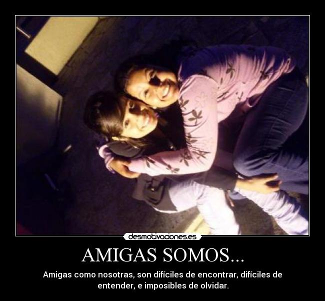 AMIGAS SOMOS... - 