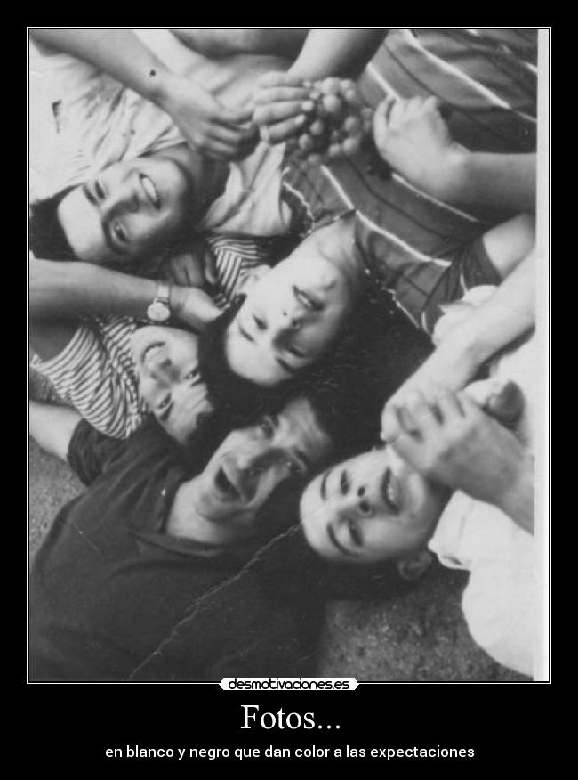 Fotos... - en blanco y negro que dan color a las expectaciones