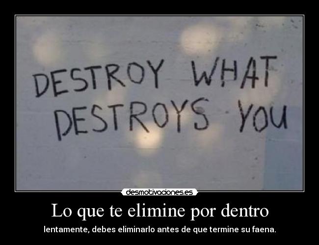 Lo que te elimine por dentro -