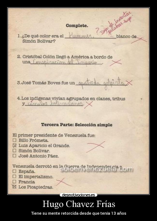 Hugo Chavez Frías - Tiene su mente retorcida desde que tenía 13 años