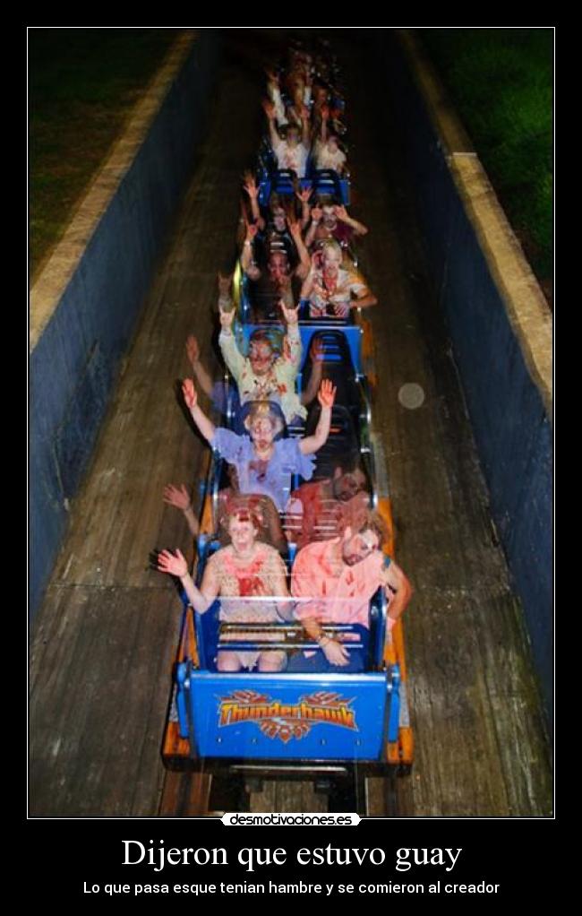 Dijeron que estuvo guay - Lo que pasa esque tenian hambre y se comieron al creador