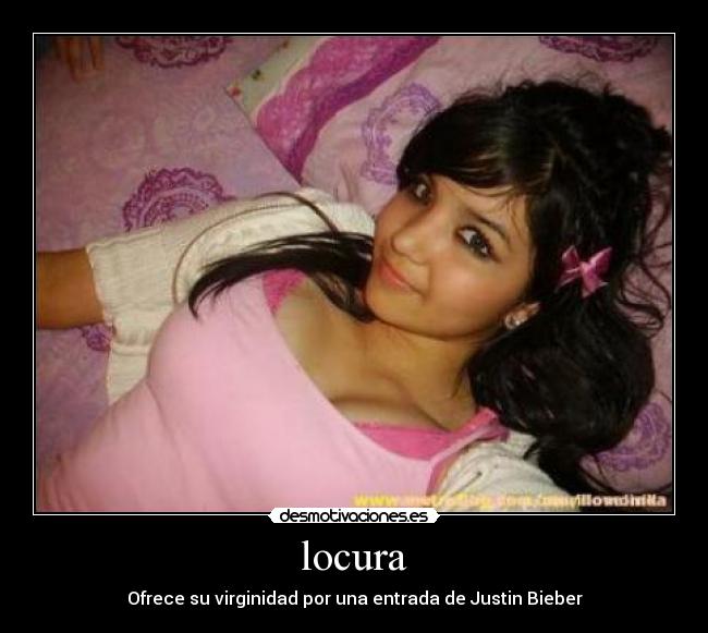locura - Ofrece su virginidad por una entrada de Justin Bieber