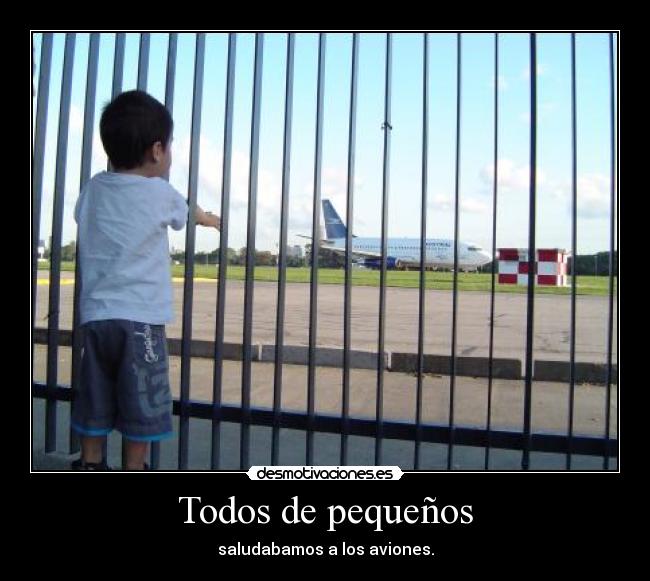 Todos de pequeños - 