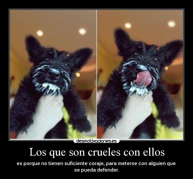 Los que son crueles con ellos - 