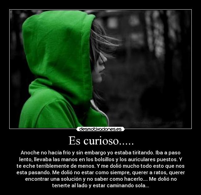 Es curioso..... -