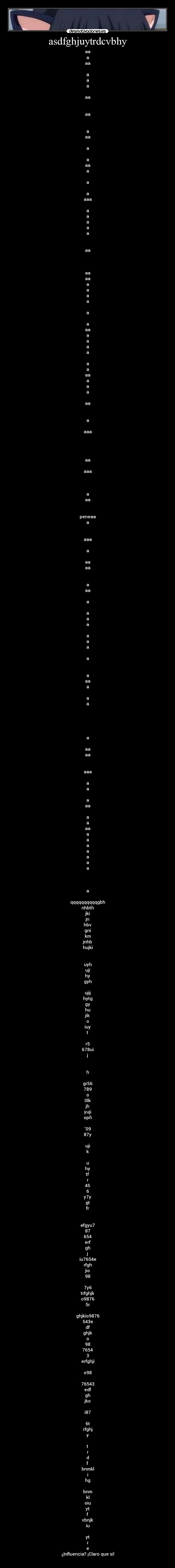 asdfghjuytrdcvbhy - aa
a
aa

a
a
a

aa


aa


a
aa

a

a
aa
a

a

a
aaa

a
a
a
a
a


aa



aa
aa
a
a
a
a

a

a
aa
a
a
a
a

a
a
aa
a
a
a

aa


a

aaa




aa

aaa



a
aa


peneaa
a


aaa

a

aa
aa


a
aa

a

a
a
a

a
a
a

a


a
aa
a

a
a





a

aa
aa


aaa

a
a

a
aa

a
a
aa
a
a
a
a
a
a
a



a

qqqqqqqqqqgbh
nhbth
jki
jn
hbv
gni
km
jnhb
hujki


uyh
uji
hy
gyh

ujij
hytg
gy
hu
jik
o
iuy
t

r5
678ui
j


h

gr56
789
o
0lk
jh
yuji
opñ

09
87y

uji
k

u
hy
tf
r
45
6
y7y
gt
fr


efgyu7
87
654
erf
gh
j
iu7654e
rfgh
jio
98

7y6
trfghjk
o9876
5r

ghjkio9876
543e
df
ghjk
o
98
7654
3
erfghji

o98

76543
edf
gh
jko

i87

6t
rfghj
y

t
r
d
f
bnmkl
i
hg

bnm
kl
oiu
yt
f
vbnjk
iu

yt
r
e
¿Influencia? ¡Claro que si!
