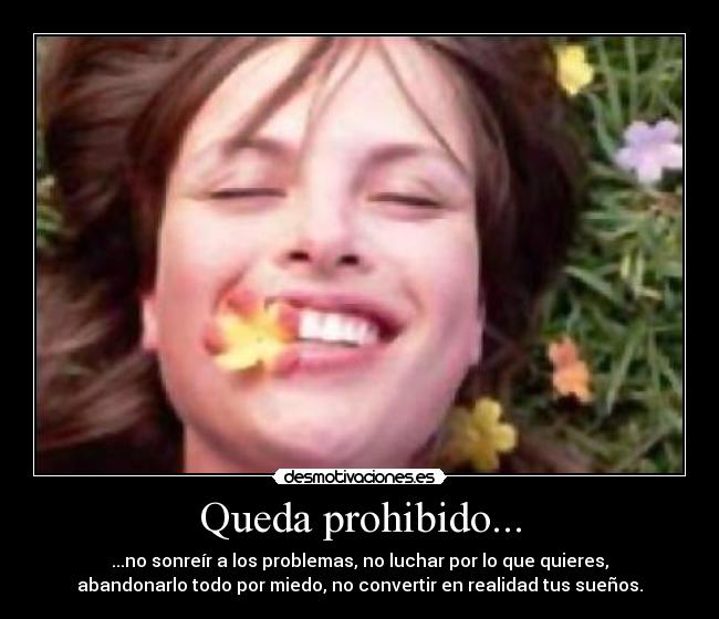 Queda prohibido... -