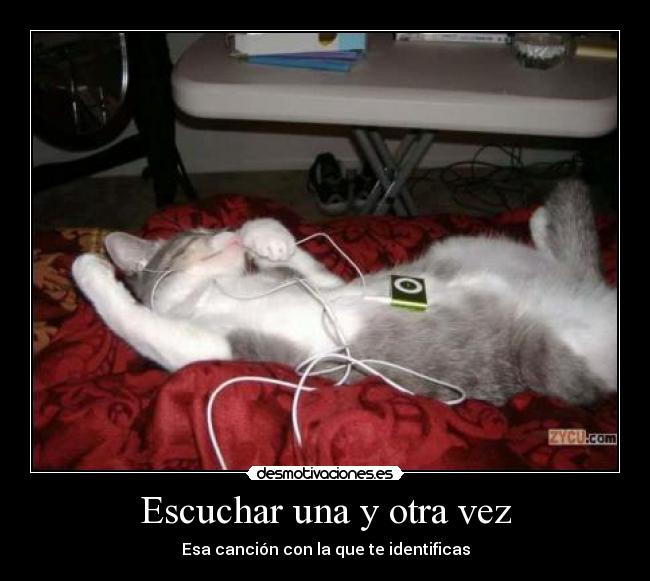 Escuchar una y otra vez - Esa canción con la que te identificas