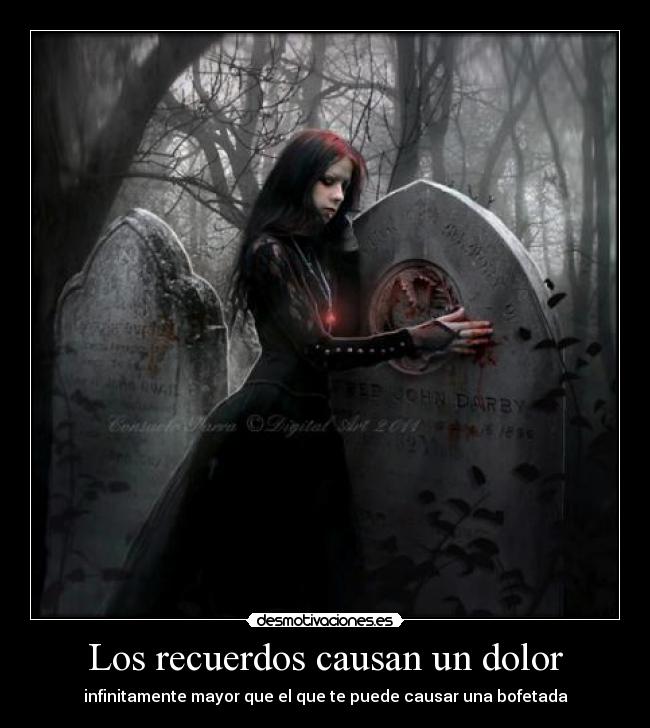 Los recuerdos causan un dolor - 