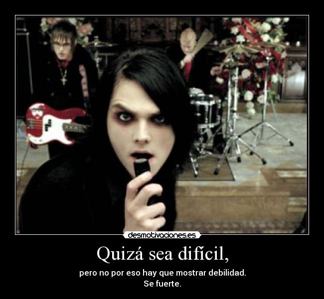 Quizá sea difícil, -