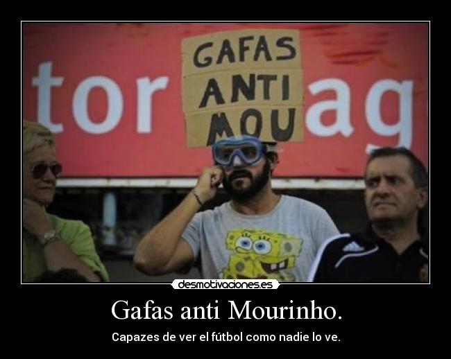 Gafas anti Mourinho. -