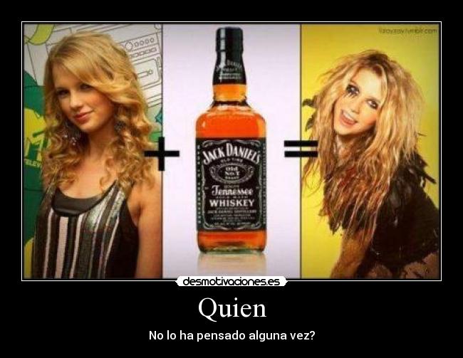 Quien - No lo ha pensado alguna vez?