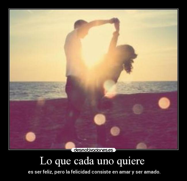 Lo que cada uno quiere  - 