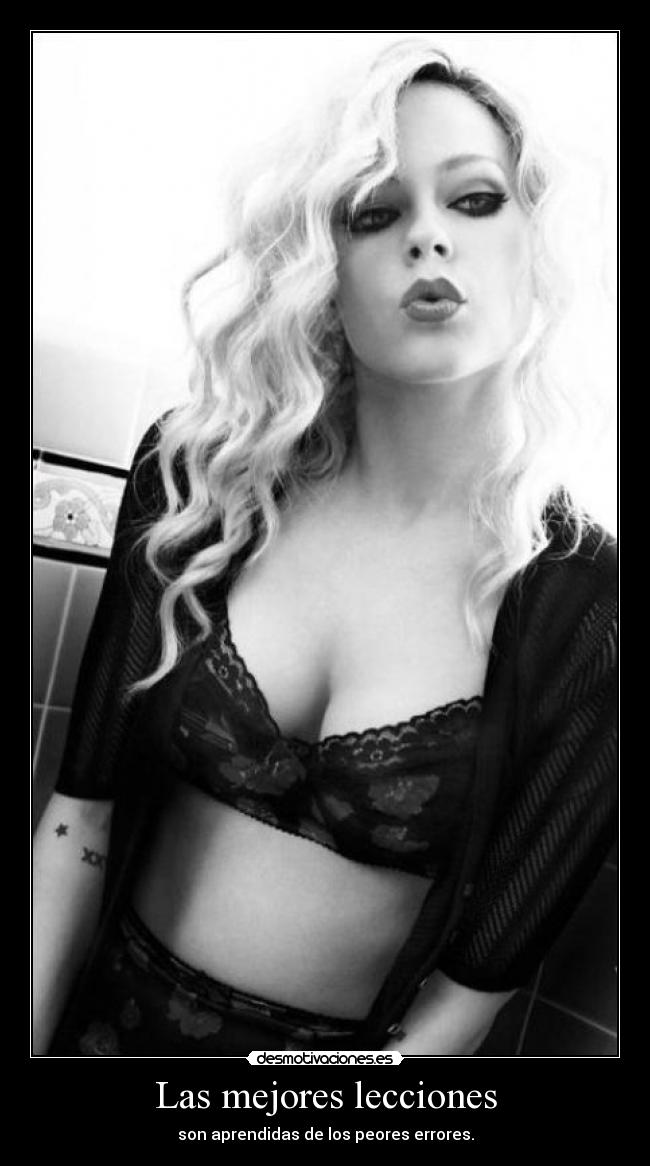 Las mejores lecciones - son aprendidas de los peores errores.