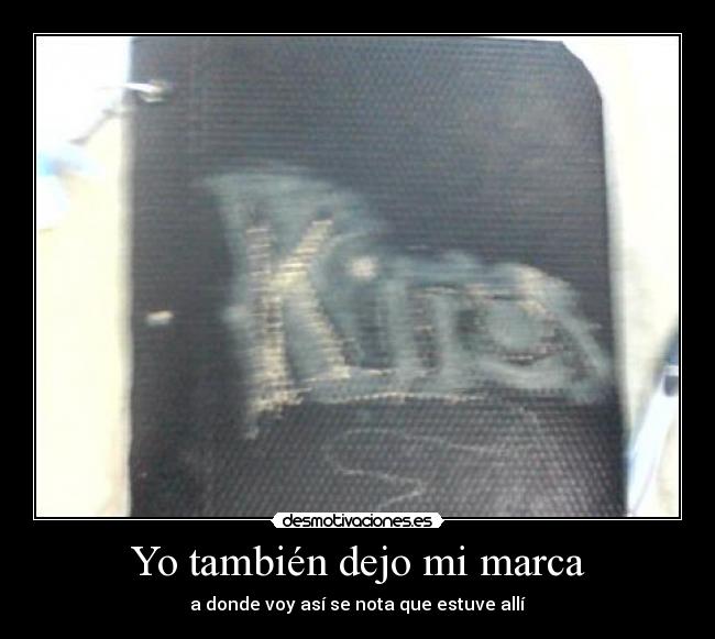 Yo también dejo mi marca -