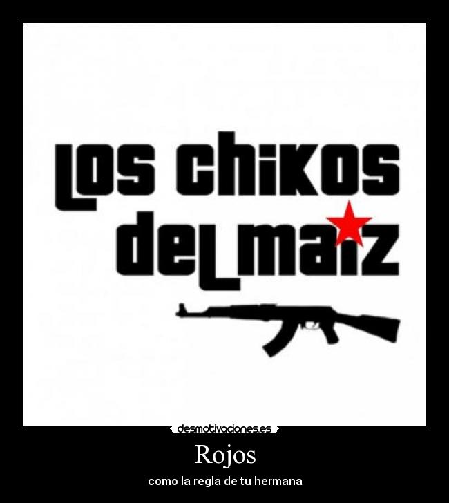 Rojos - como la regla de tu hermana