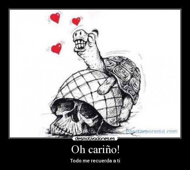 Oh cariño! -