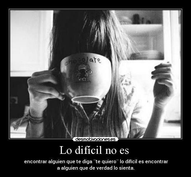 Lo difícil no es  - 