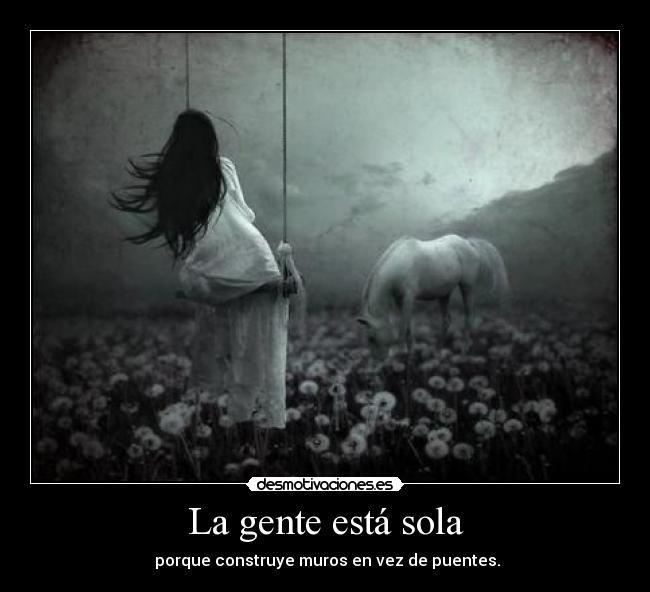 La gente está sola -