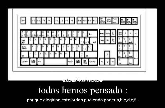 todos hemos pensado : -