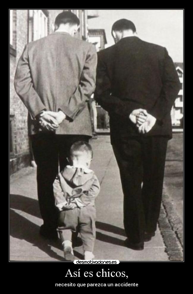 Así es chicos, - necesito que parezca un accidente