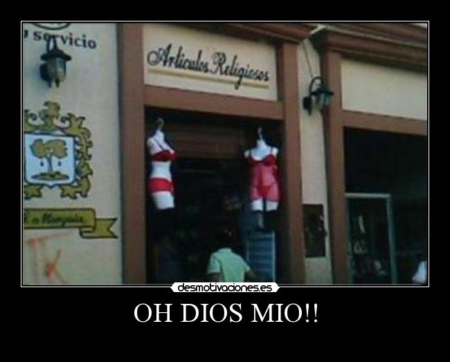 OH DIOS MIO!! -