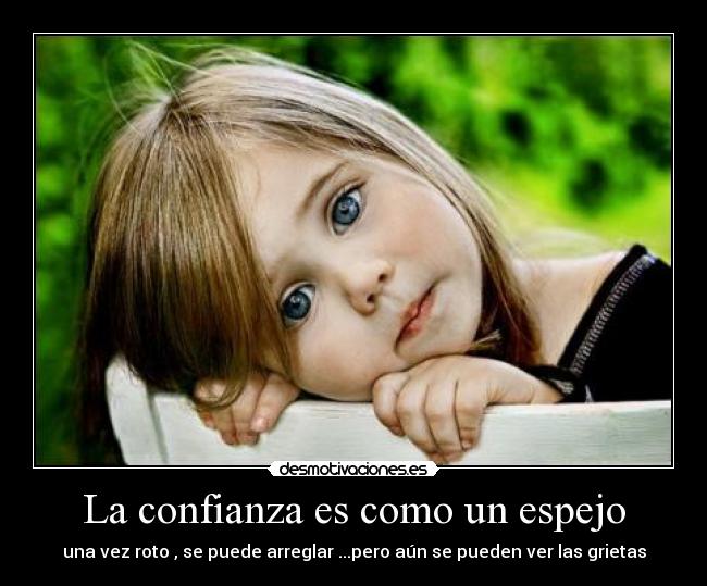 La confianza es como un espejo -
