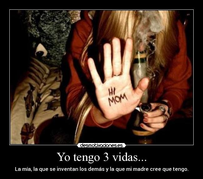 Yo tengo 3 vidas... -