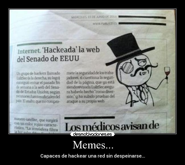 Memes... - Capaces de hackear una red sin despeinarse...