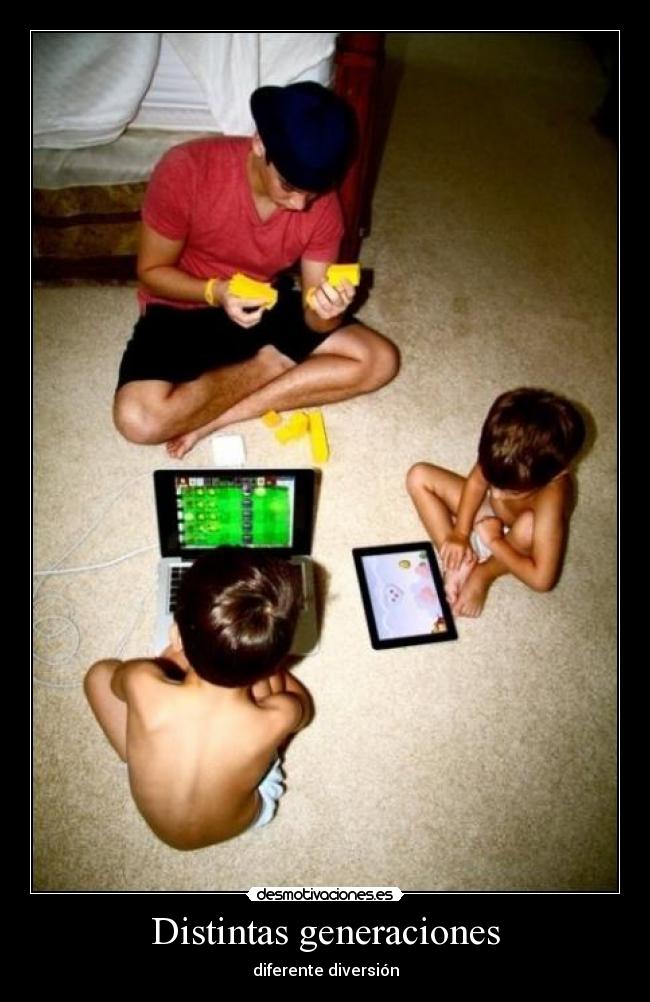 Distintas generaciones - diferente diversión