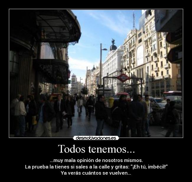Todos tenemos... -